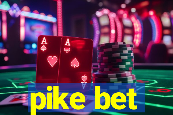 pike bet