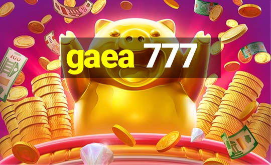 gaea 777