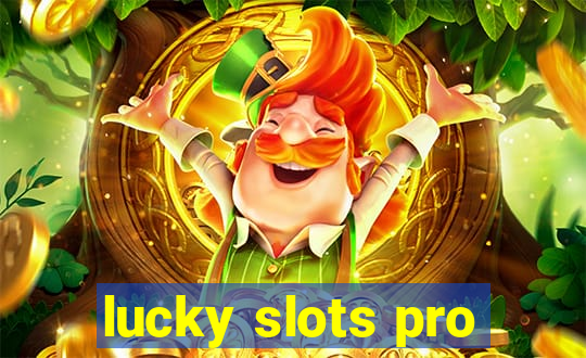 lucky slots pro