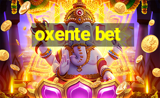 oxente bet