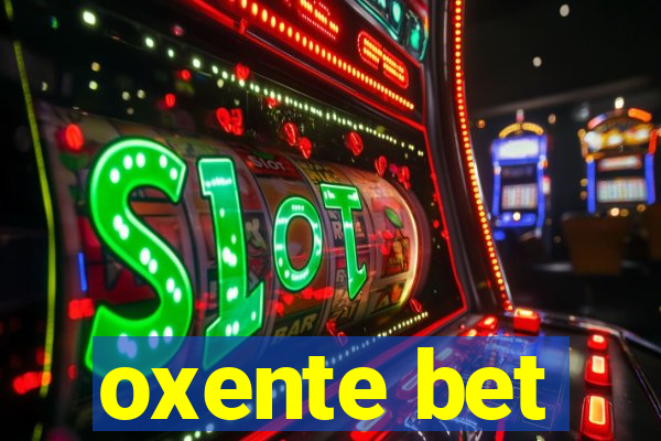 oxente bet