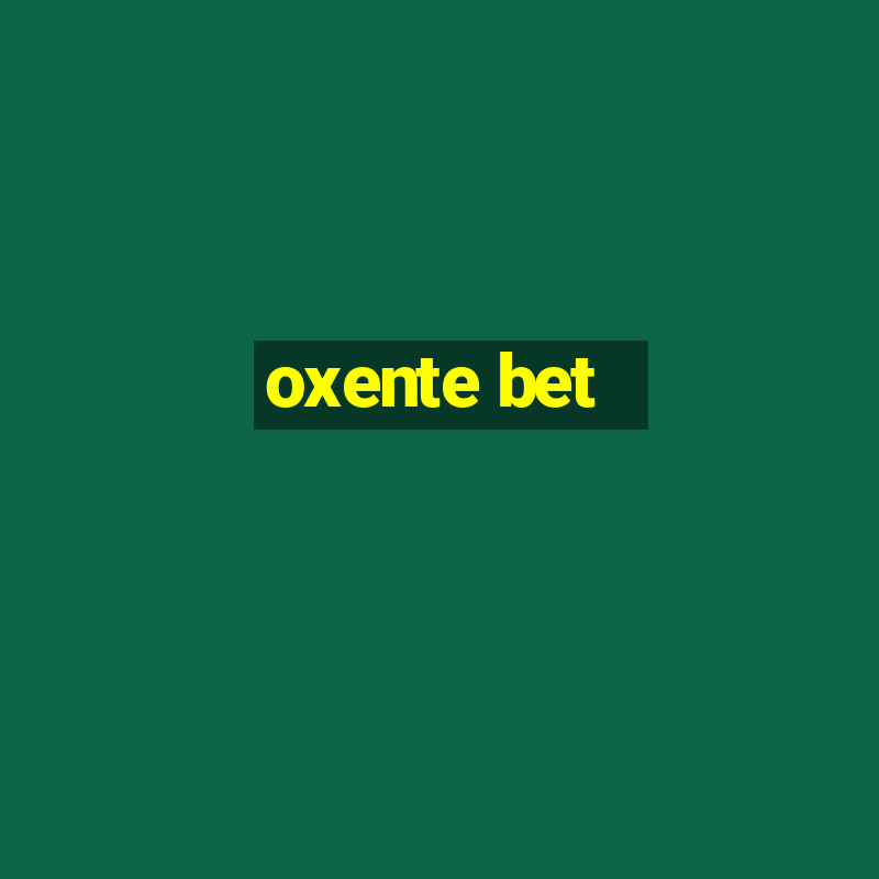 oxente bet