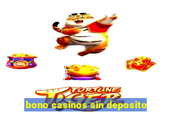 bono casinos sin deposito