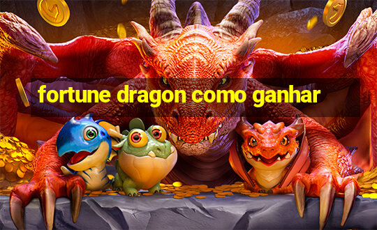 fortune dragon como ganhar