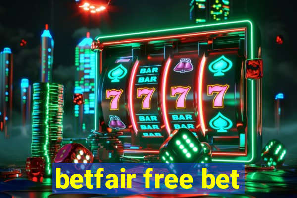 betfair free bet