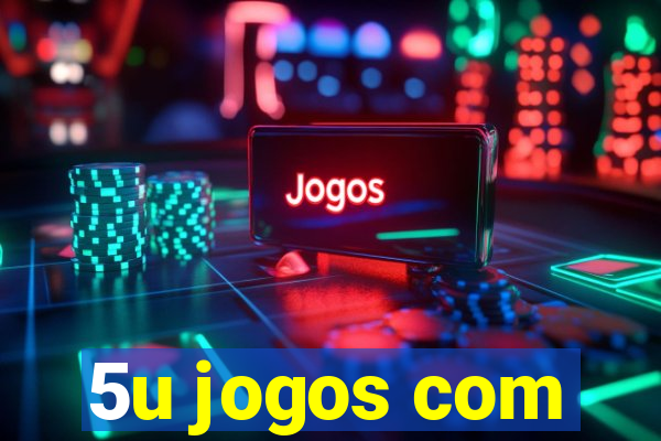 5u jogos com