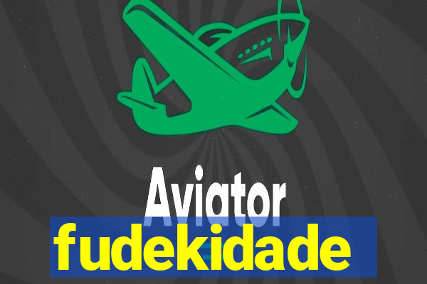 fudekidade