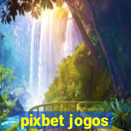 pixbet jogos