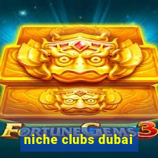 niche clubs dubai