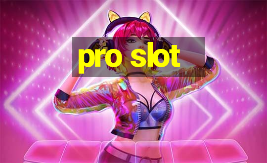 pro slot