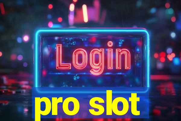 pro slot