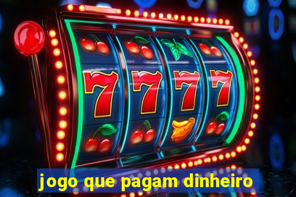 jogo que pagam dinheiro