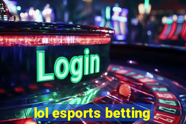 lol esports betting