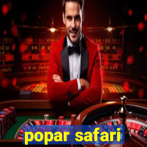 popar safari