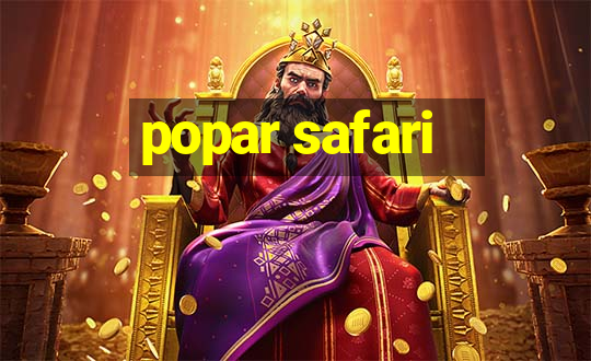 popar safari