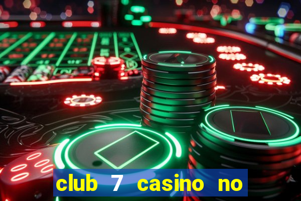 club 7 casino no deposit bonus