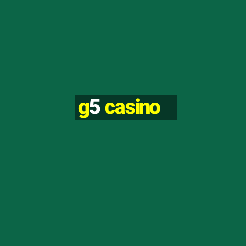 g5 casino