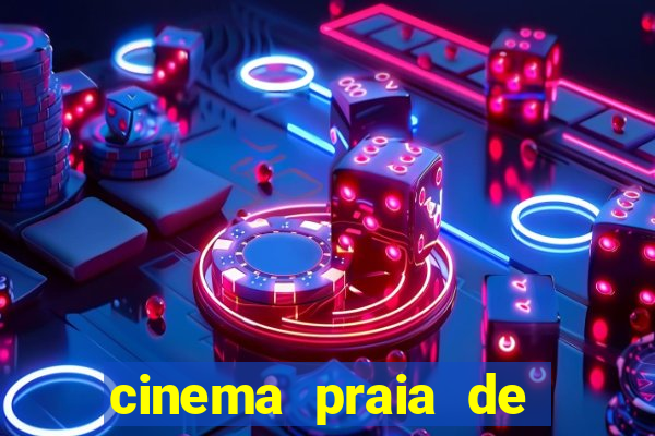 cinema praia de belas shopping