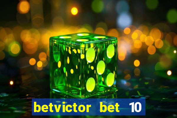 betvictor bet 10 get 40 terms