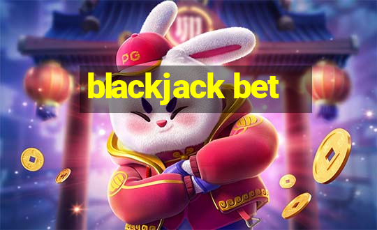 blackjack bet