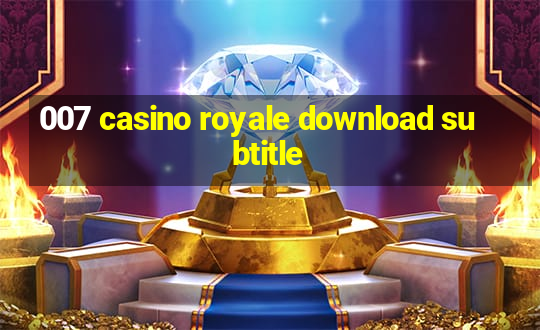 007 casino royale download subtitle