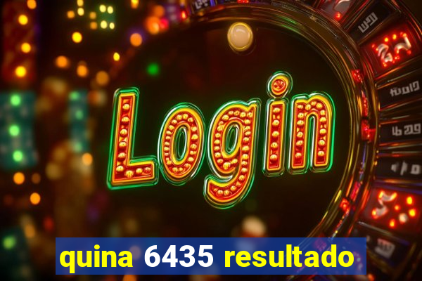 quina 6435 resultado