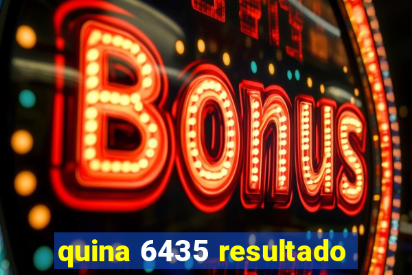 quina 6435 resultado