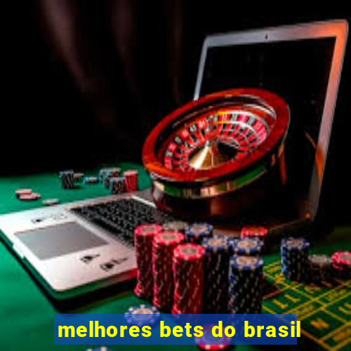 melhores bets do brasil