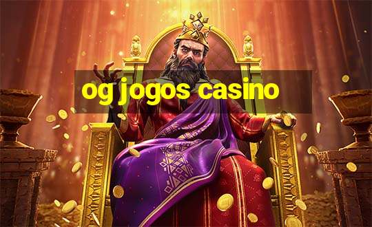 og jogos casino