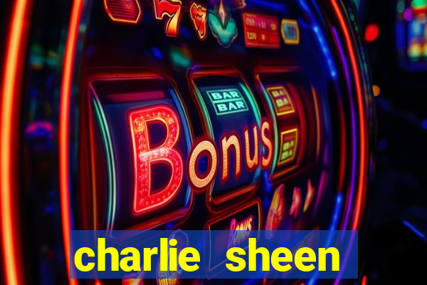 charlie sheen fortuna 2023