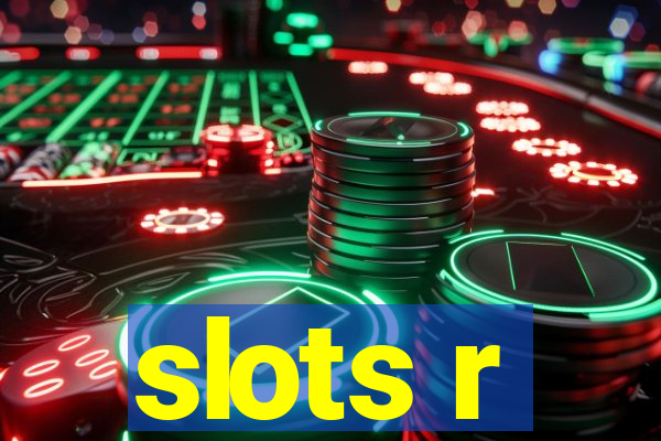 slots r