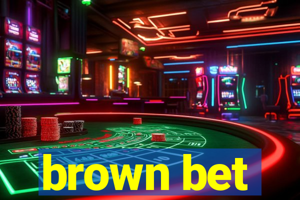 brown bet