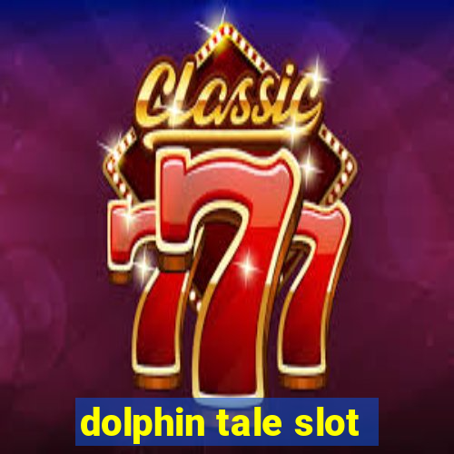 dolphin tale slot