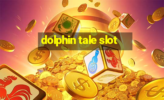 dolphin tale slot