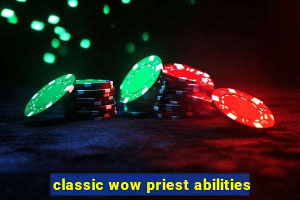 classic wow priest abilities