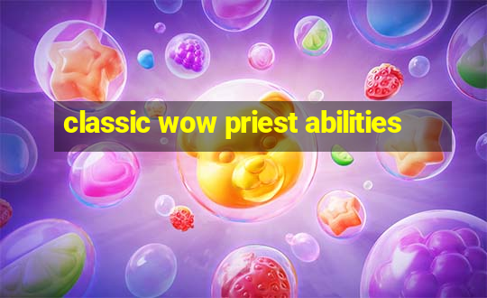 classic wow priest abilities