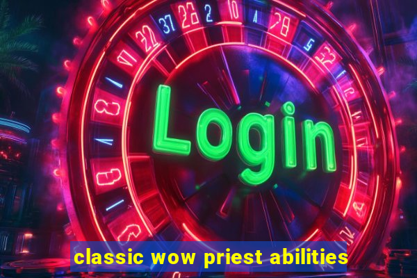 classic wow priest abilities