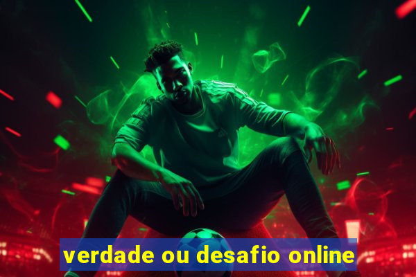 verdade ou desafio online