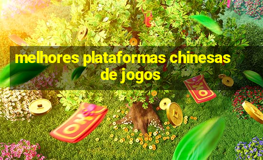 melhores plataformas chinesas de jogos