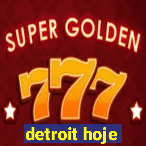 detroit hoje