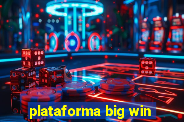 plataforma big win