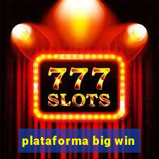 plataforma big win