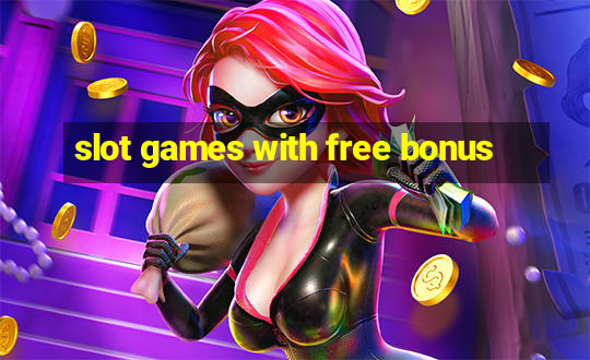 slot games with free bonus