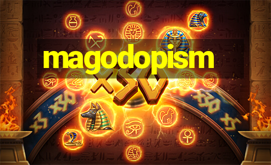 magodopism