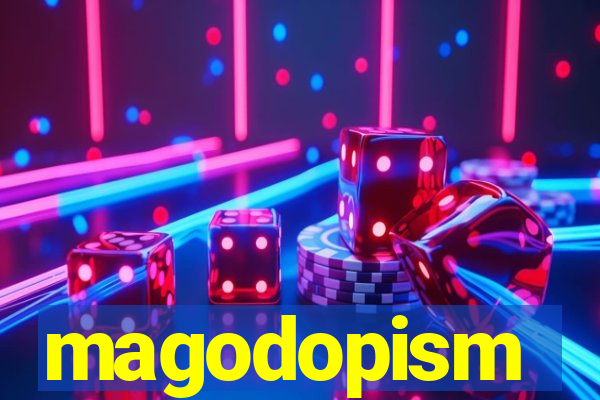 magodopism