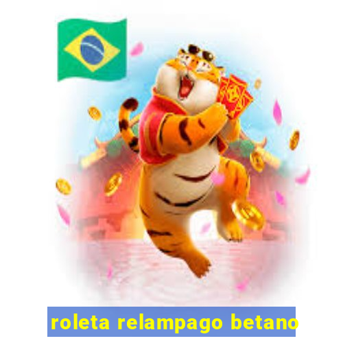 roleta relampago betano