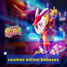 casinos online bonuses