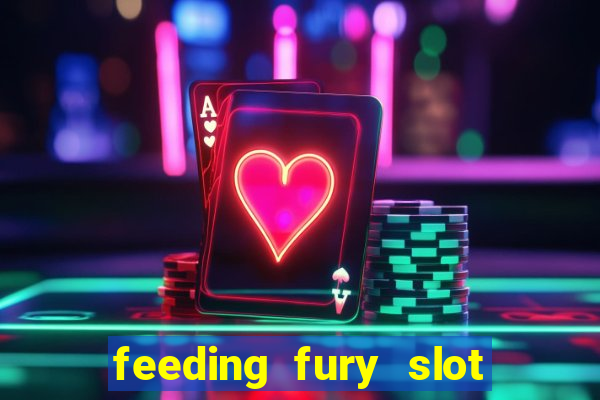 feeding fury slot free play