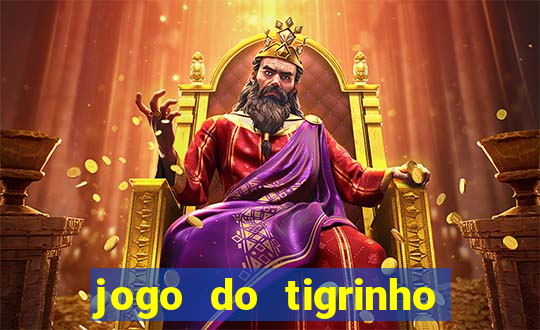 jogo do tigrinho minimo 1 real