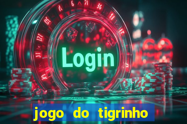 jogo do tigrinho minimo 1 real